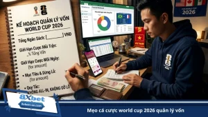 mẹo cá cược world cup 2026 quản lý vốn