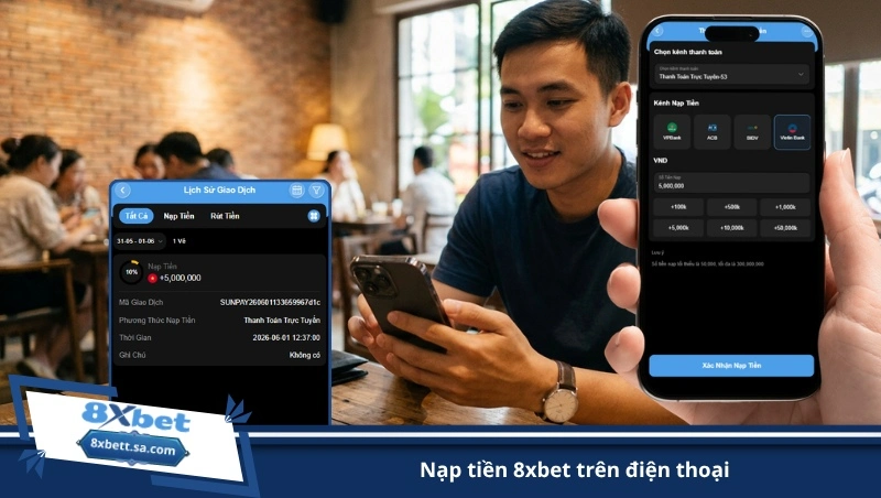 nạp tiền 8xbet trên điện thoại