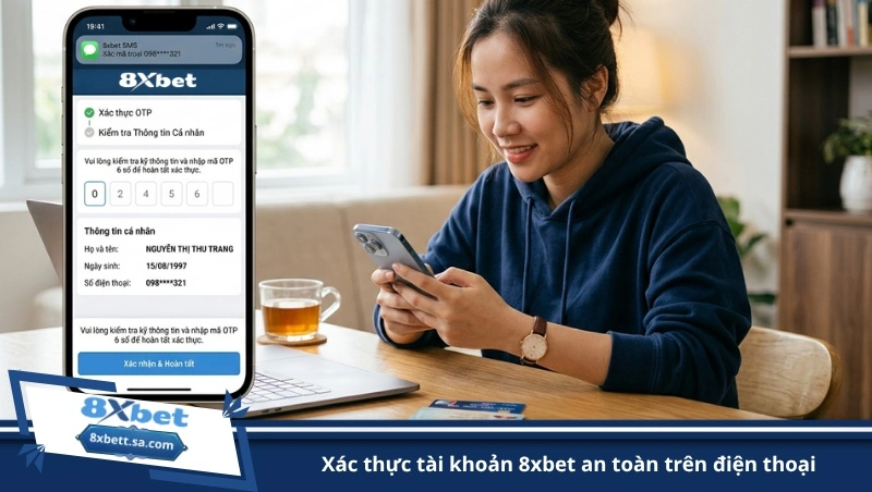 xác thực tài khoản 8xbet an toàn trên điện thoại